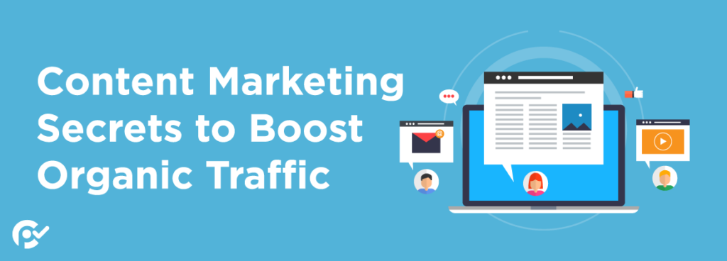 Content Marketing Secrets to Boost Organic Traffic﻿